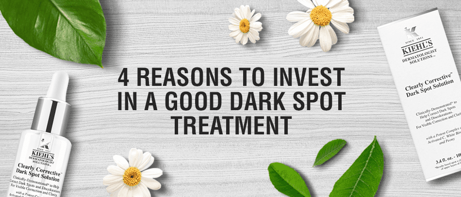 4 Reasons to Invest in a Good Dark Spot Treatment