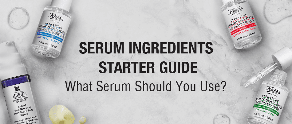 Serum Ingredients Starter Guide: What Serum Should You Use?